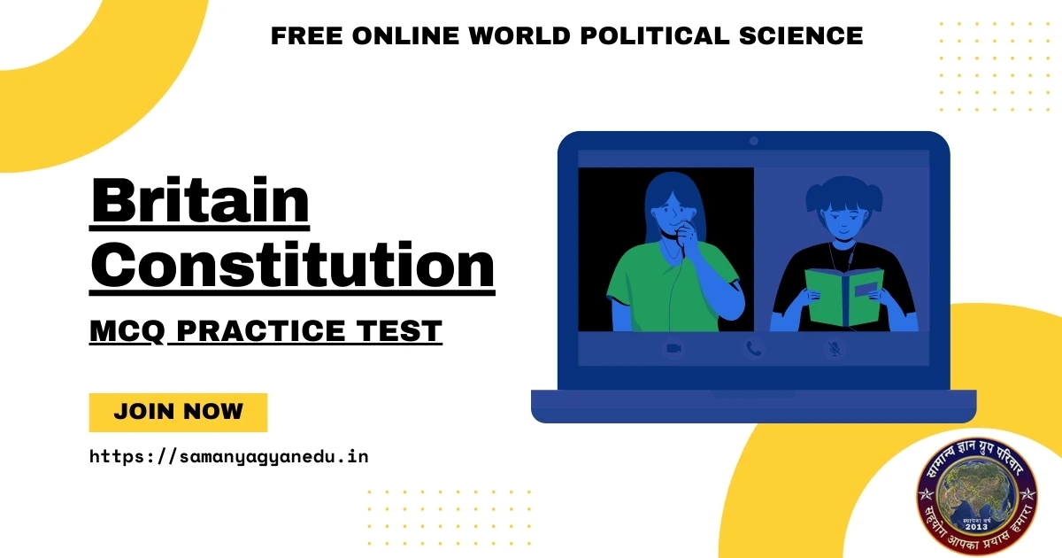 Free Britain Constitution MCQ Practice Test